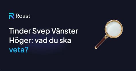 swipa höger eller vänster|Tinder: Den ultimata guiden till att svepa, matcha och chatta